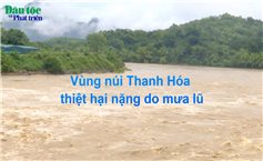Vùng núi Thanh Hóa thiệt hại nặng do mưa lũ