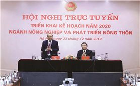Thủ tướng Nguyễn Xuân Phúc dự Hội nghị triển khai kế hoạch năm 2020 ngành Nông nghiệp