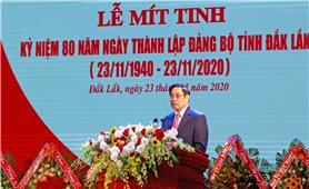 Đảng bộ tỉnh Đăk Lăk: Kỷ niệm 80 năm ngày thành lập