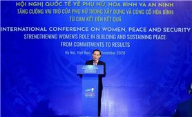 Bế mạc Hội nghị quốc tế về ‘Tăng cường vai trò của phụ nữ trong xây dựng và củng cố hòa bình: Từ cam kết đến kết quả’