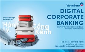 VietinBank thể hiện tốt vai trò ngân hàng trụ cột, chủ lực của đất nước