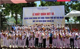 Quảng Ninh: Ra quân hỗ trợ TP. Hồ Chí Minh chống dịch Covid-19