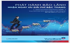 VietinBank triển khai Chương trình “Phát hành bảo lãnh, nhận ngay ưu đãi phí bậc thang”