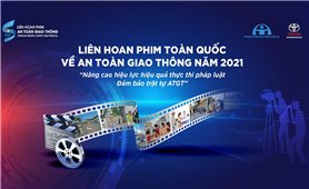Chính thức phát động Liên hoan phim toàn quốc về an toàn giao thông năm 2021