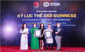 Trao kỷ lục Guinness Thế giới cho 2 tác phẩm gốm sứ của Việt Nam