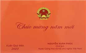Chủ tịch nước Nguyễn Xuân Phúc gửi thiếp chúc mừng năm mới tới toàn thể đồng bào