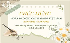 Văn phòng HĐND - UBND huyện Tuyên Hóa (Quảng Bình) chúc mừng Ngày Báo chí Cách mạng Việt Nam (21/6/1925 - 21/6/2023)