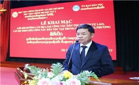 Bồi dưỡng kiến thức dân tộc cho cán bộ làm công tác dân tộc của Cộng hòa Dân chủ Nhân dân Lào
