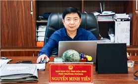 Ông Nguyễn Minh Tiến, Phó Chánh Văn phòng điều phối Chương trình MTQG 1719 tỉnh Hòa Bình: Công tác truyền thông góp phần quan trọng để thực hiện hiệu quả các nhiệm vụ, mục tiêu