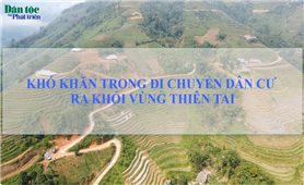 Khó khăn trong di chuyển dân cư ra khỏi vùng thiên tai