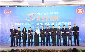 Hội nghị Tổng cục trưởng Hải quan các nước ASEAN lần thứ 33