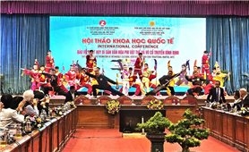 Hội thảo khoa học quốc tế “Bảo vệ, phát huy Di sản văn hóa phi vật thể và Võ cổ truyền Bình Định”