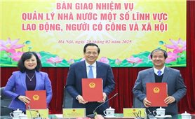 Bàn giao nhiệm vụ quản lý nhà nước một số lĩnh vực lao động, người có công và xã hội