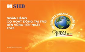 SHB năm thứ ba liên tiếp được vinh danh Ngân hàng Việt Nam có hoạt động Tài trợ Bền vững tốt nhất