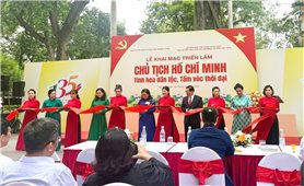 Triển lãm “Chủ tịch Hồ Chí Minh - Tinh hoa dân tộc, tầm vóc thời đại”