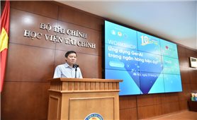 Học viện Tài chính: Tổ chức Workshop “Ứng dụng AI trong ngân hàng hiện đại”