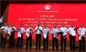 Thanh tra Chính phủ công bố các Quyết định về công tác cán bộ