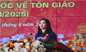 “Công tác quản lý nhà nước về tôn giáo là nhiệm vụ chiến lược lâu dài”