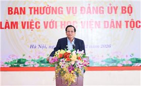 Học viện Dân tộc phải chuyên sâu, có chất lượng cao, uy tín trong đào tạo, nghiên cứu lĩnh vực dân tộc và tôn giáo