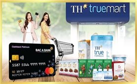Chủ thẻ tín dụng BAC A BANK nhận đặc quyền tại TH Truemart