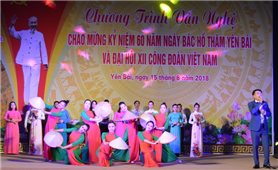 Chương trình văn nghệ Kỷ niệm 60 năm ngày Bác Hồ lên thăm Yên Bái và chào mừng Đại hội XII Công đoàn Việt Nam