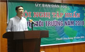 Ủy ban Dân tộc: Tập huấn về bảo vệ môi trường cho đồng bào DTTS tỉnh Thanh Hóa