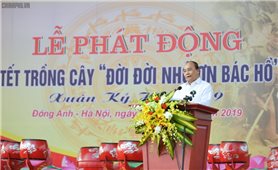 Thủ tướng Nguyễn Xuân Phúc phát động “Tết trồng cây đời đời nhớ ơn Bác Hồ”