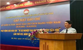 Báo chí đóng vai trò quan trọng trong sự nghiệp đại đoàn kết dân tộc