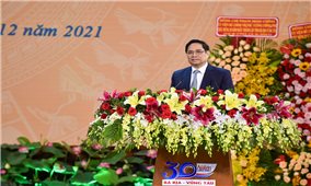 Toàn văn bài phát biểu của Thủ tướng Phạm Minh Chính tại Lễ Kỷ niệm 30 năm Ngày thành lập tỉnh Bà Rịa - Vũng Tàu