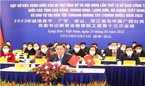 Hội nghị Gặp gỡ đầu Xuân năm 2022 giữa 4 tỉnh biên giới Việt Nam với Quảng Tây - Trung Quốc