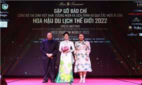 Hoa hậu Du lịch thế giới 2022: Trải nghiệm các miền di sản Việt Nam