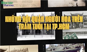 Những Hội quán người Hoa trên trăm năm tuổi tại TP. Hồ Chí Minh