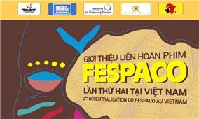 Liên hoan phim FESPACO lần thứ hai sắp diễn ra tại Hà Nội