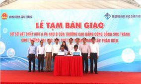 Trường Đại học Cần Thơ tiếp nhận cơ sở vật chất thành lập Phân hiệu tại Sóc Trăng