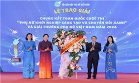 Hội LHPN Việt Nam: Trao giải cuộc thi “Phụ nữ khởi nghiệp sáng tạo và chuyển đổi xanh” và Giải thưởng Phụ nữ Việt Nam năm 2024