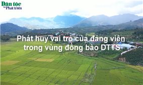 Phát huy vai trò của đảng viên trong vùng đồng bào DTTS