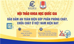 Hội thảo khoa học Quốc gia “Bảo đảm an toàn điện góp phần phòng cháy, chữa cháy ở Việt Nam hiện nay
