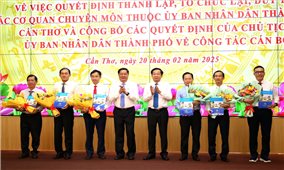 Cần Thơ: Công bố Quyết định bổ nhiệm 6 Giám đốc Sở mới sau hợp nhất