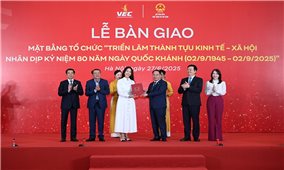 Vingroup bàn giao mặt bằng Triễn lãm thành tựu kinh tế - xã hội nhân dịp kỷ niệm 80 năm ngày Quốc Khánh 2/9