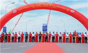 Thủ tướng: Khai thác cầu Phong Châu mới 'xứng đáng với mong mỏi và những giọt nước mắt của người dân'