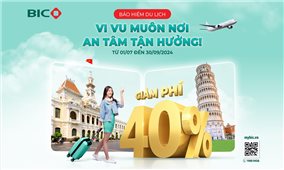 Ưu đãi 40% khi mua bảo hiểm du lịch tại BIC