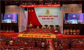 Khai mạc Đại hội XII Công đoàn Việt Nam