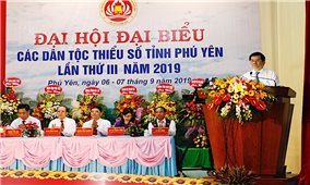 Đại hội Đại biểu các DTTS tỉnh Phú Yên lần thứ III: Khởi sắc vùng đồng bào DTTS và miền núi