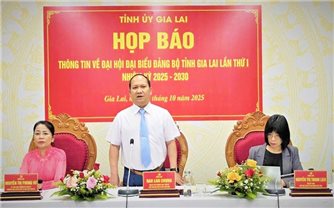Gia Lai: Thông tin về Đại hội Đảng bộ tỉnh lần thứ I nhiệm kỳ 2025 - 2030