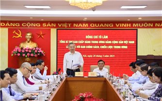 Tổng Bí thư Tô Lâm làm việc với Ban Chính sách, chiến lược Trung ương về cơ chế, chính sách quản lý hiệu quả thị trường vàng