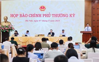 Họp báo Chính phủ thường kỳ tháng 7 năm 2025