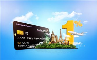Khởi đầu hành trình năm châu cùng thẻ tín dụng BAC A BANK