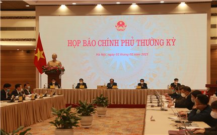Họp báo Chính phủ thường kỳ tháng 1/2021