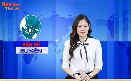 Vấn đề - Sự kiện: Dân tộc - Tôn giáo với sự phát triển của đất nước