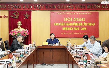 Hội nghị Ban Chấp hành Đảng bộ cơ quan Ủy ban Dân tộc lần thứ 47, nhiệm kỳ 2020 - 2025